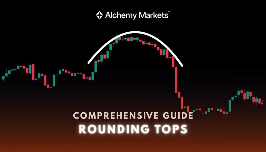 Rounding Top Pattern Trading Guide