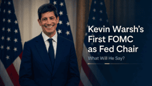 Kevin Warsh’s First FOMC as Fed Chair: What Will He Say? 